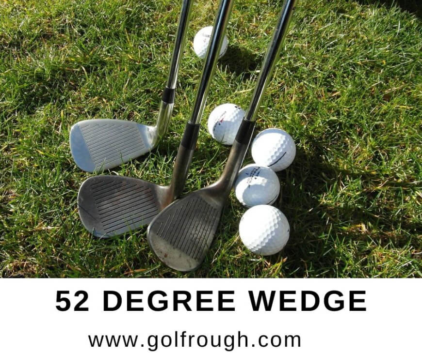 52 Degree Wedge