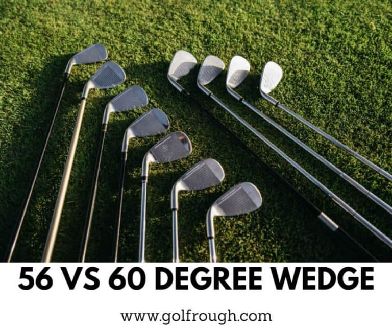 56 vs 60 Degree Wedge Which Should You Use? Golf Rough