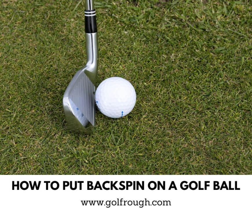 How To Put Backspin On A Golf Ball