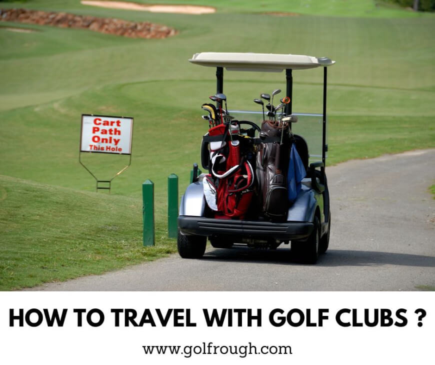How To Travel With Golf Clubs