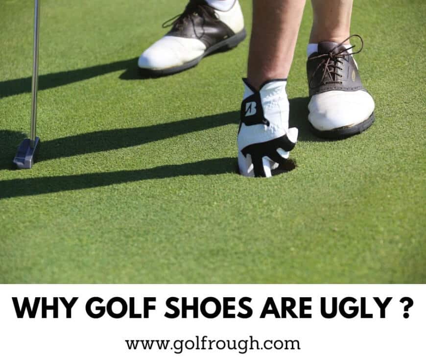 Why Golf Shoes Are Ugly
