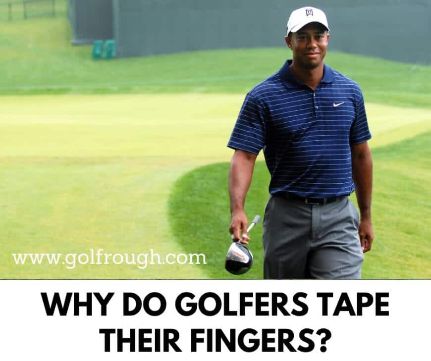 Why Do Golfers Tape Their Fingers