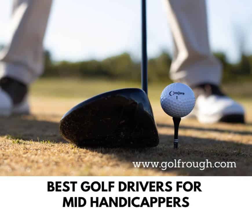 Best Golf Drivers for Mid Handicappers