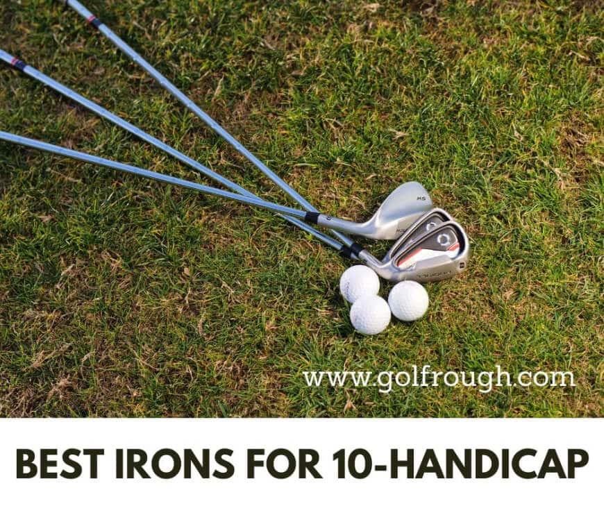 Best Irons For 10-Handicap