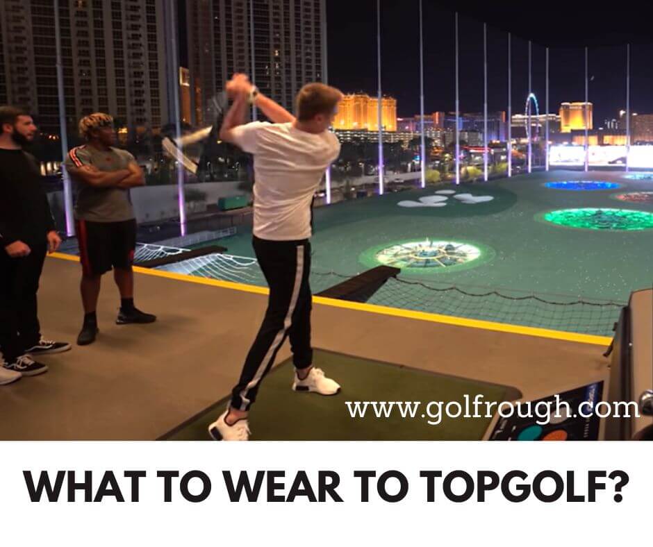What To Wear To Topgolf